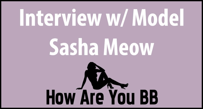 Sasha Meow Intereview