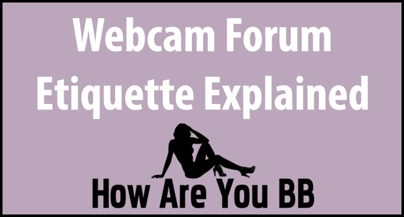 Webcam Forum Etiquette