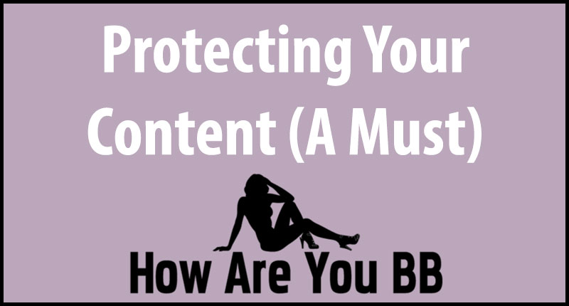 Tips For Protecting Your Content
