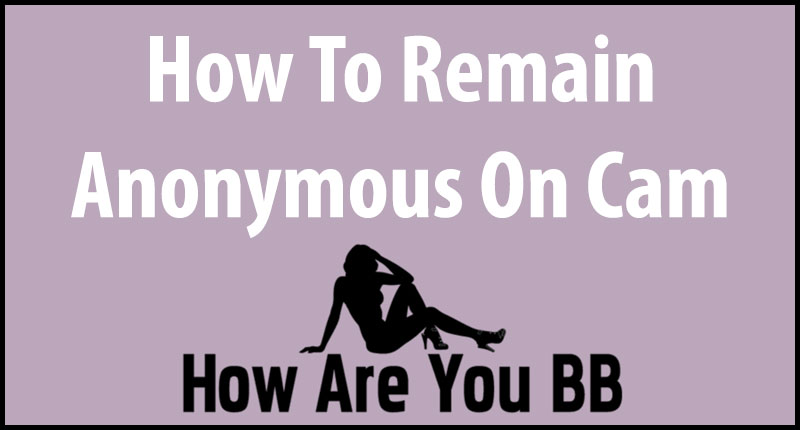 how to remain anonymous