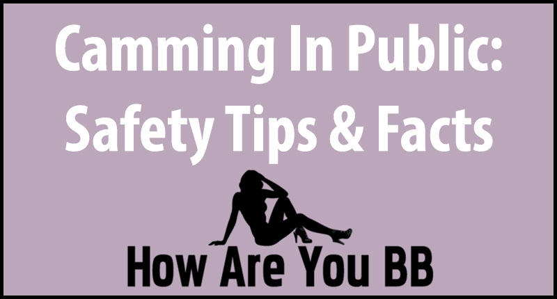 Tips for Camming in Public