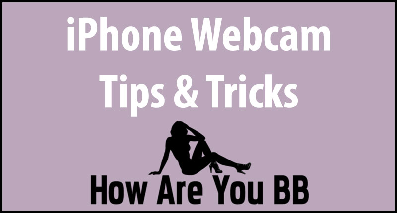 iphone webcam tips