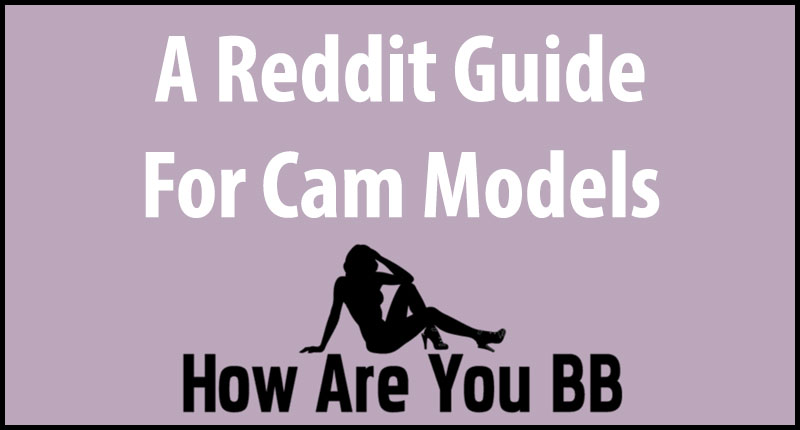 Reddit For Cam Models