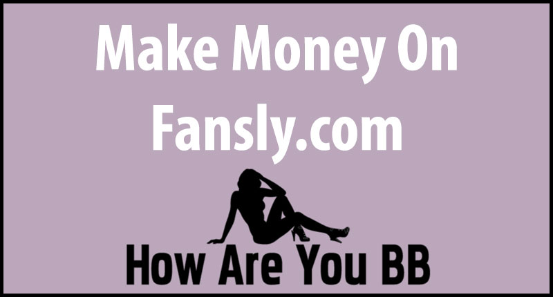 Make Money on Fansly