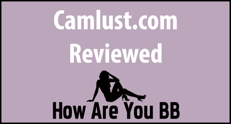 Camlust.com Review
