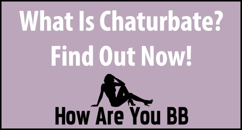 What Is Chaturbate?