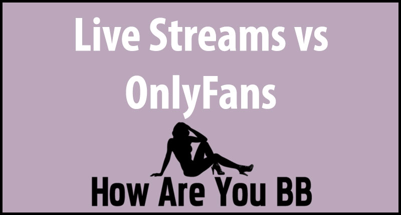 Webcam Modeling vs OnlyFans
